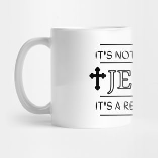 It's not a religion Jesus it's a relationship Mug